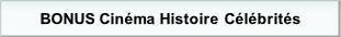 BONUS Cinéma Histoire Célébrités.